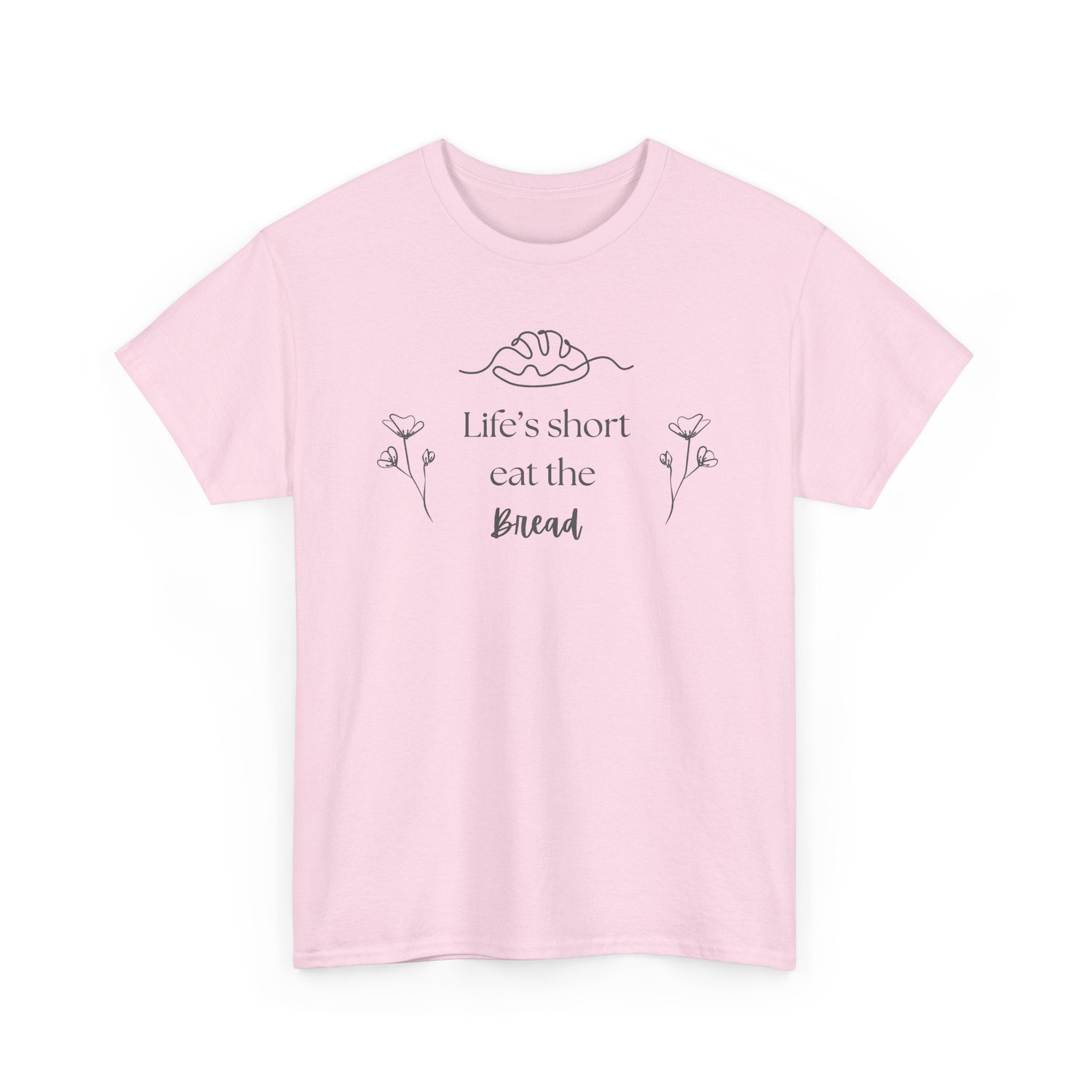 Life's Short Eat Bread Classic Tee