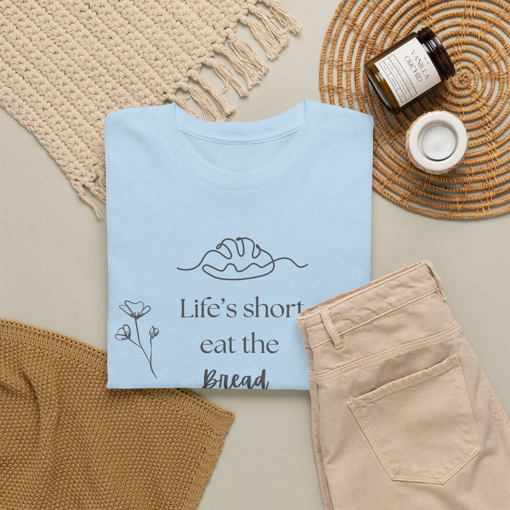 Life's Short Eat Bread Classic Tee