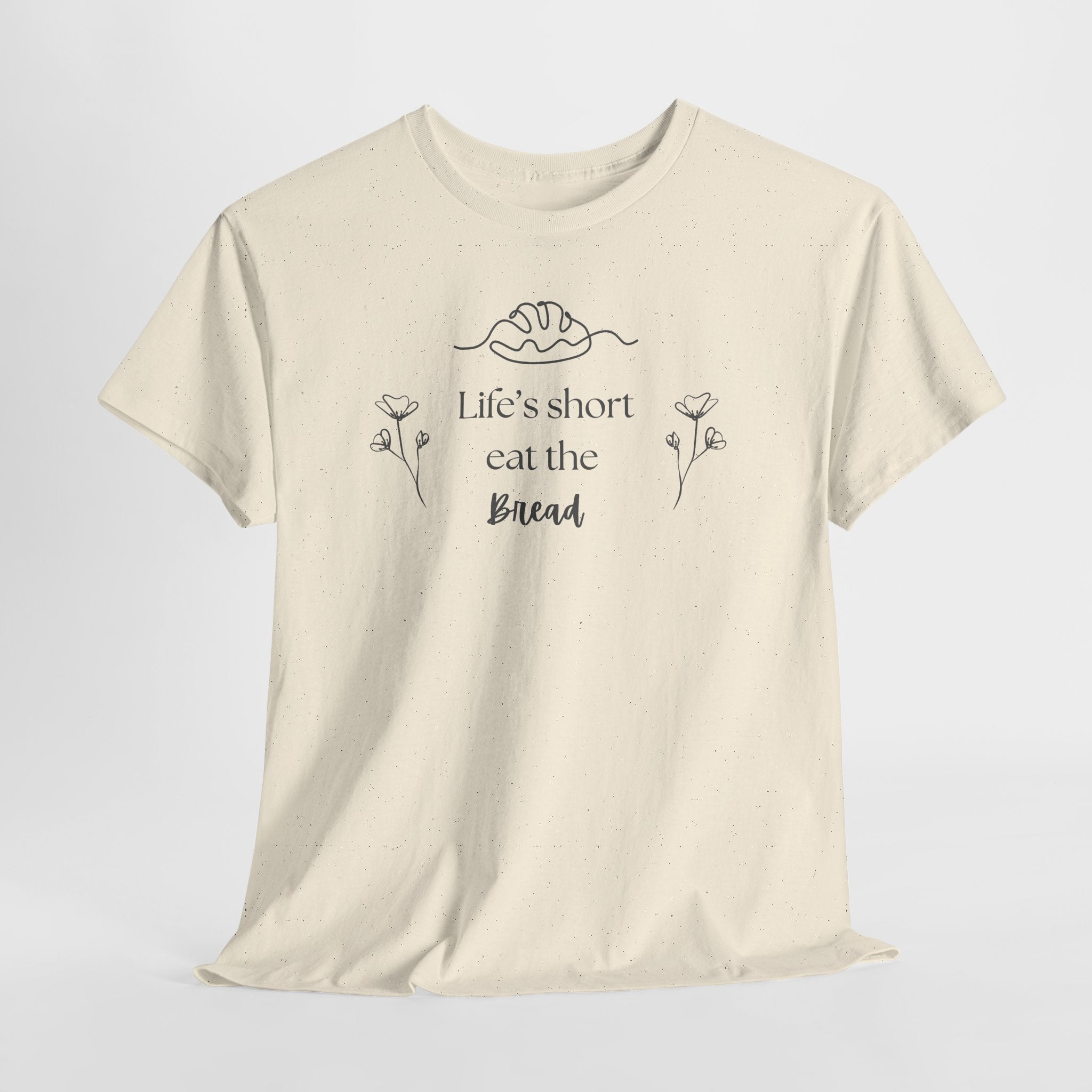 Life's Short Eat Bread Classic Tee