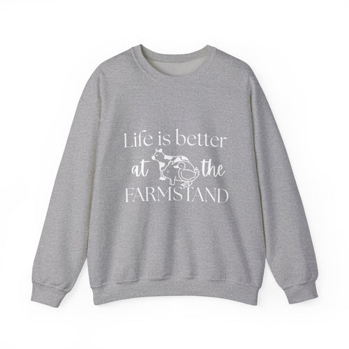 Life is Better at the Farmstand Classic Sweatshirt