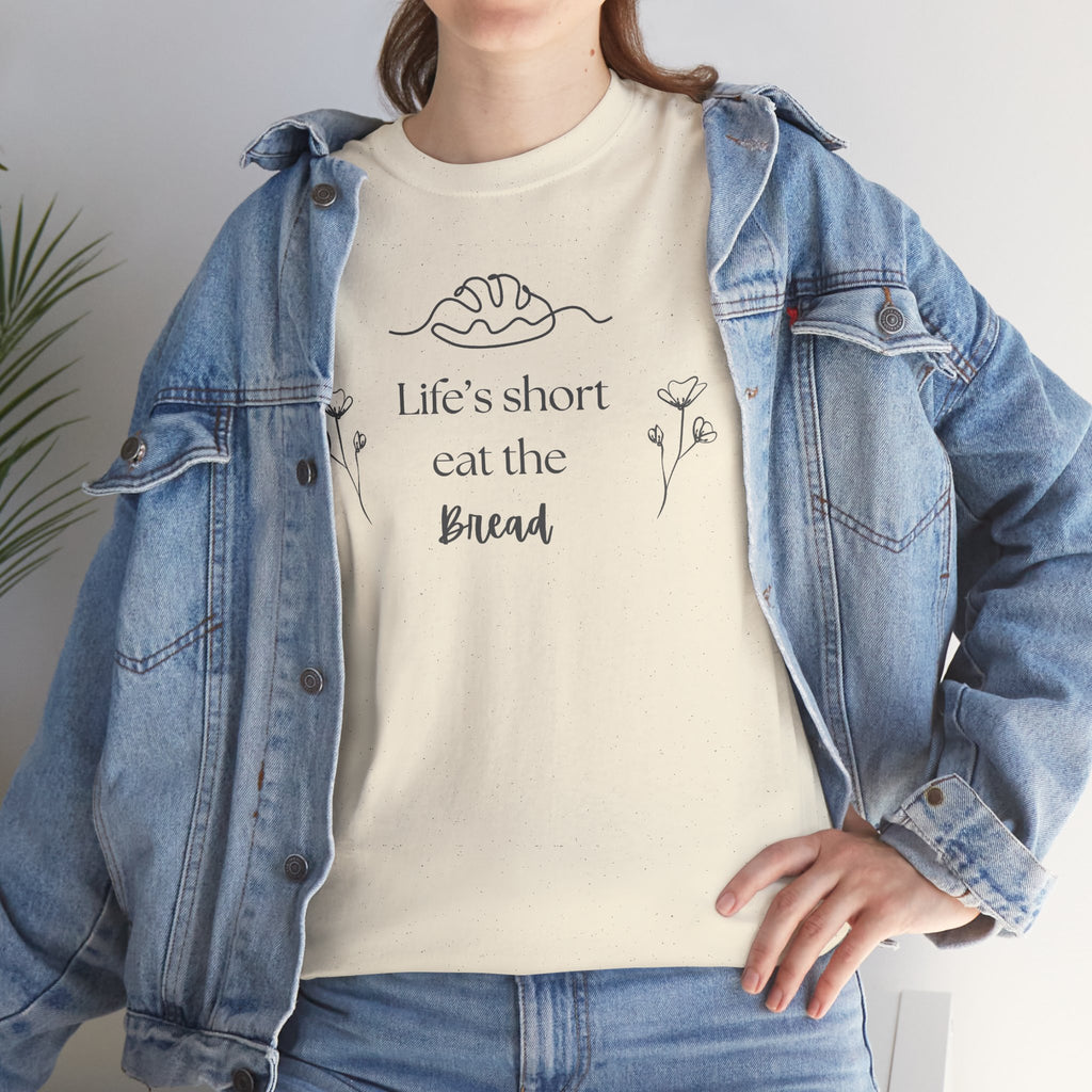 Life's Short Eat Bread Classic Tee