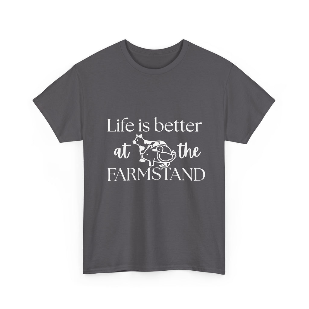 Farmstand T-Shirt — "Life Is Better at the Farmstand" Rustic Farmer Tee