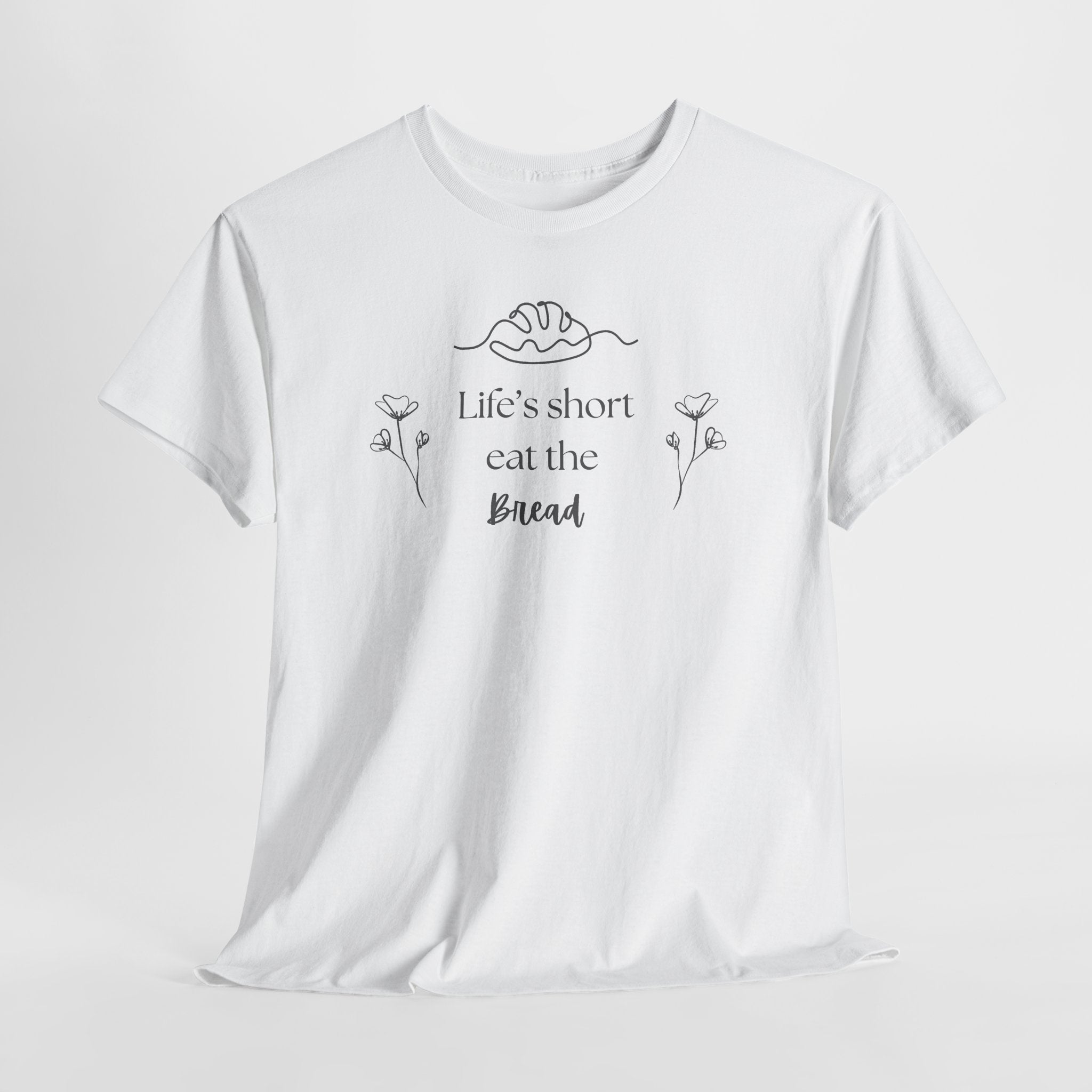 Life's Short Eat Bread Classic Tee