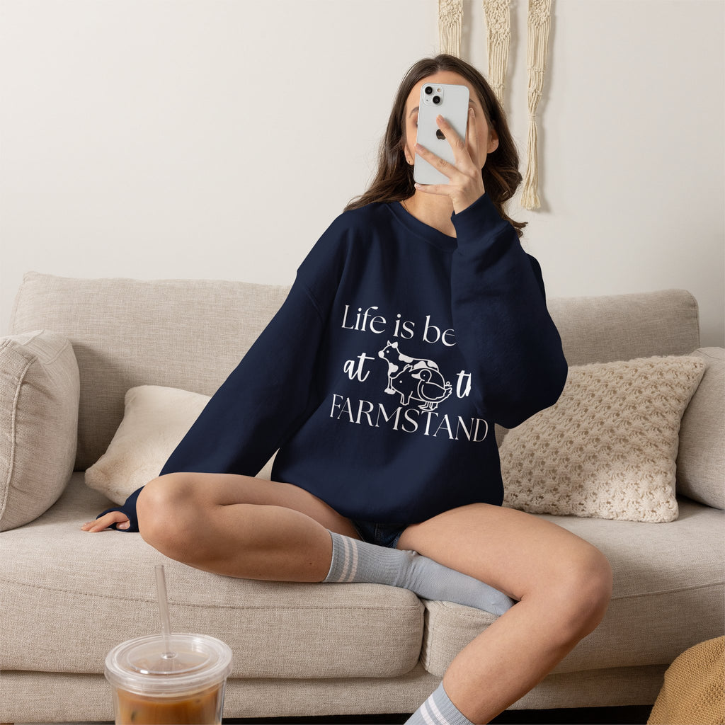 Life is Better at the Farmstand Classic Sweatshirt